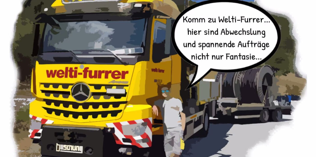 Strassentransportfachmann/-frau EFZ Welti-Furrer Pneukran & Spezialtransporte AG